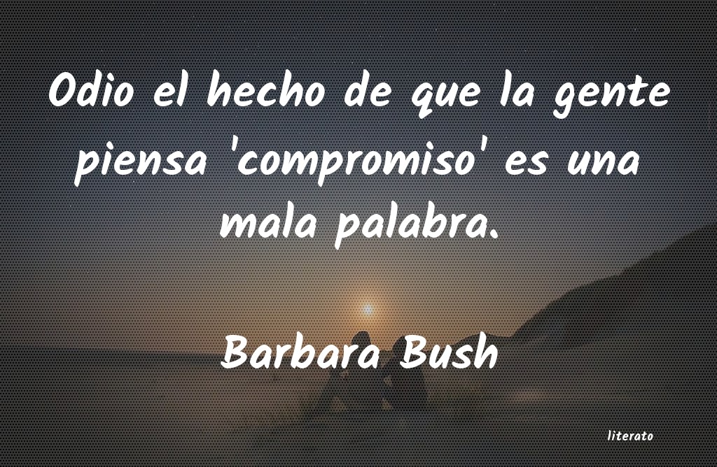 Frases de Barbara Bush