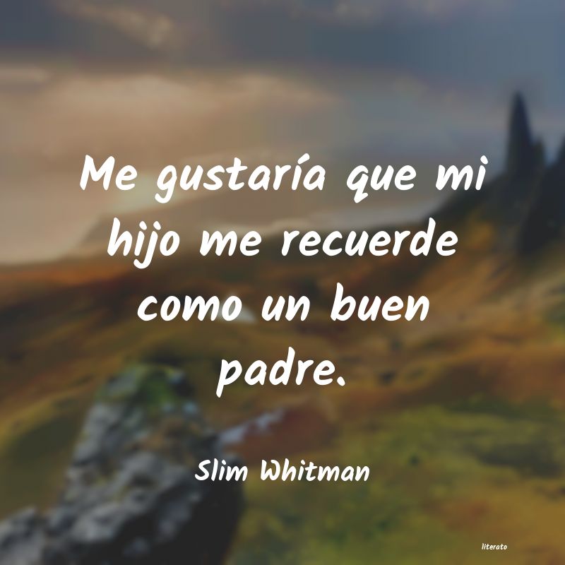 Frases de Slim Whitman