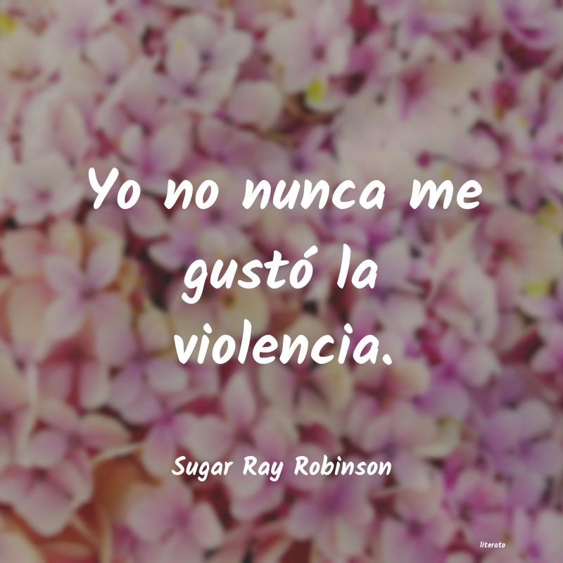 Frases de Sugar Ray Robinson