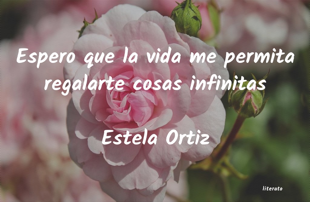 frases de Estela Ortiz
