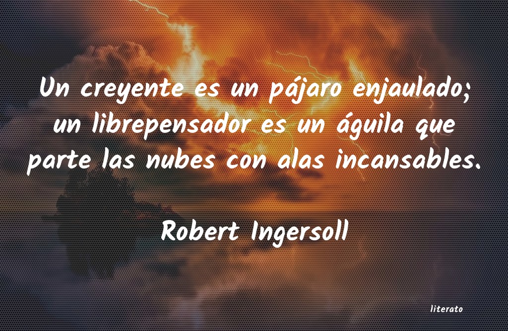 Frases de Robert Ingersoll