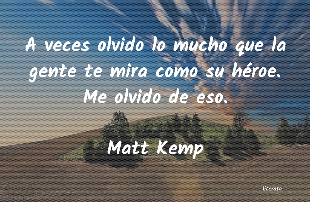 Frases de Matt Kemp
