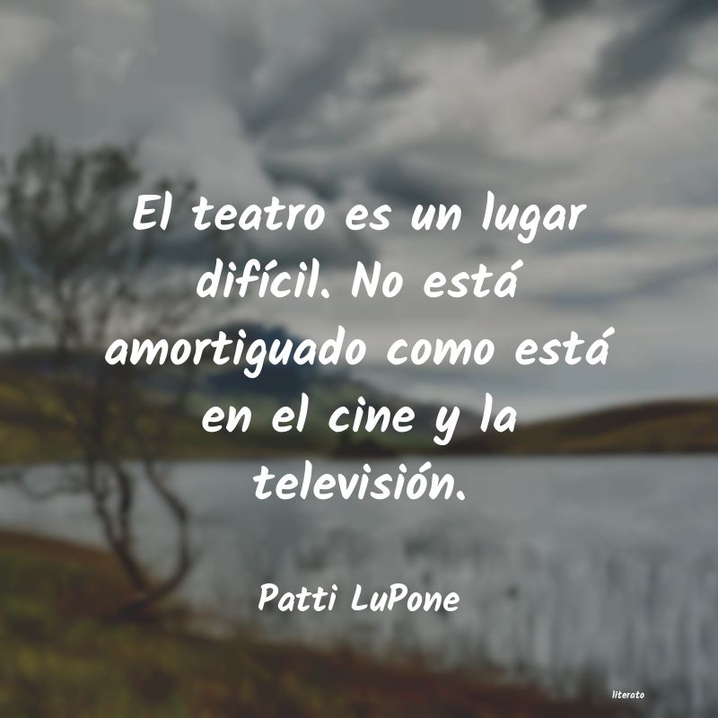 frases de Patti LuPone