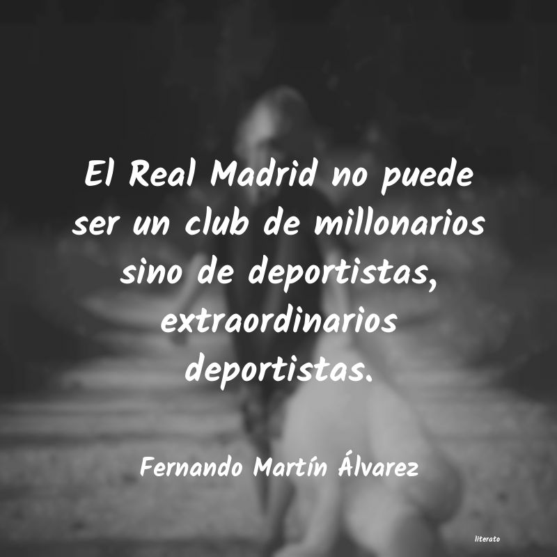 frases de Fernando MartÃn Ãlvarez