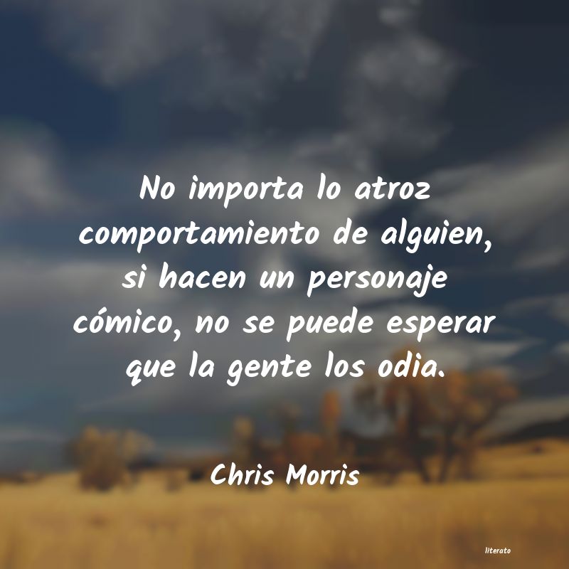 Frases de Chris Morris