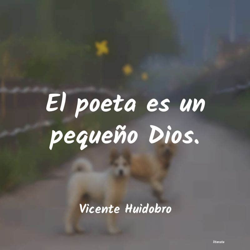 Frases de Vicente Huidobro