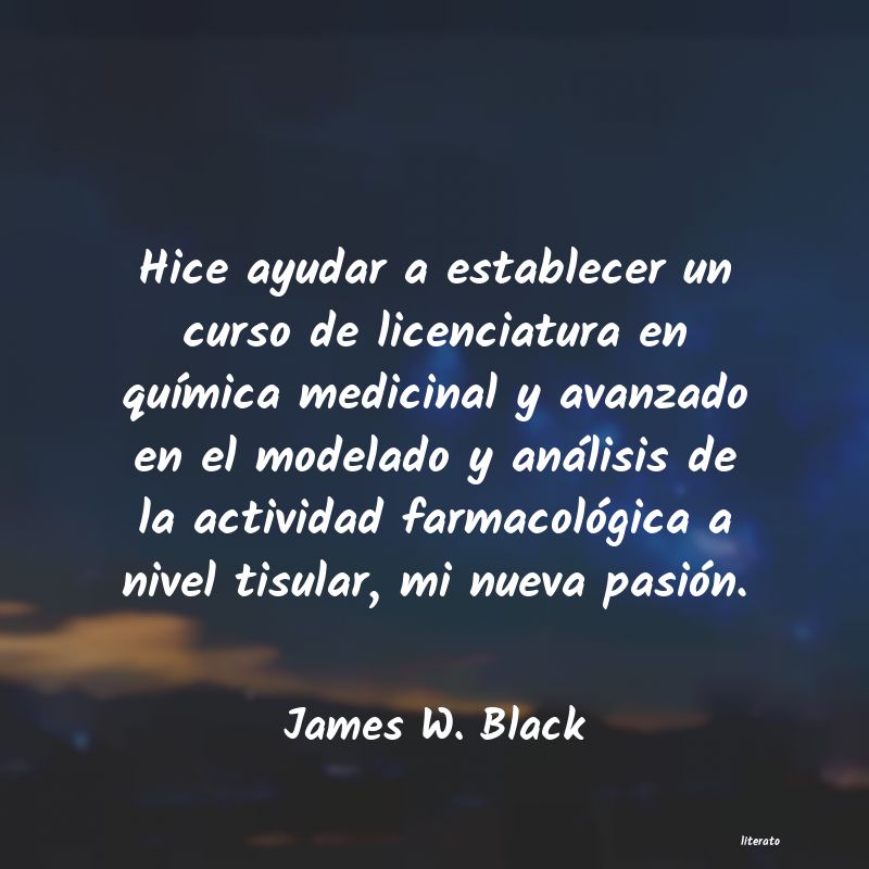 Frases de James W. Black