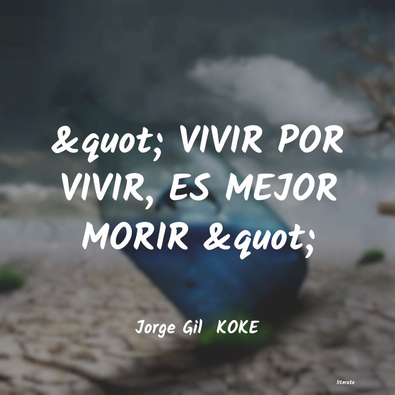 frases de Jorge Gil  KOKE