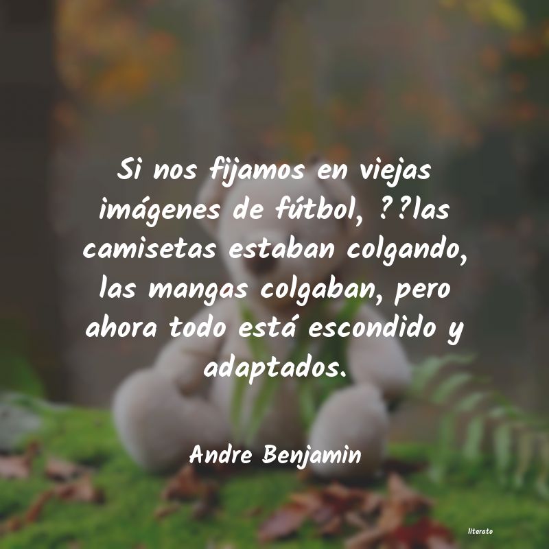 Frases de Andre Benjamin