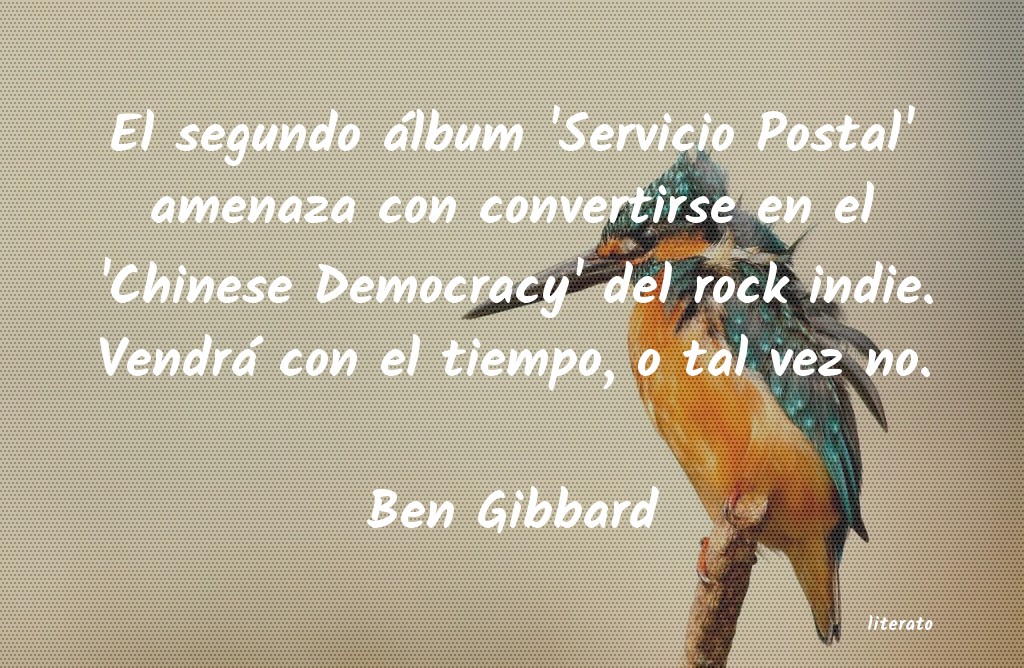 Frases de Ben Gibbard