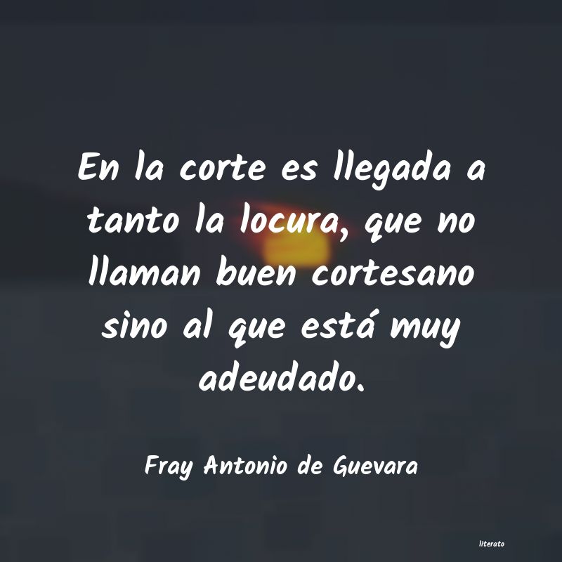 frases de Fray Antonio de Guevara