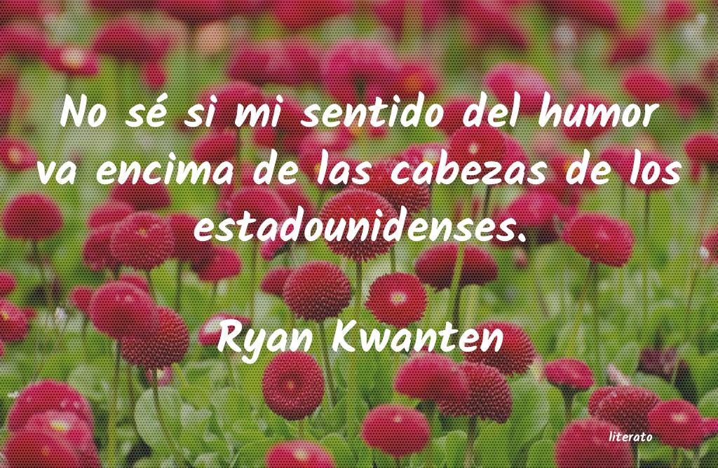 frases de Ryan Kwanten