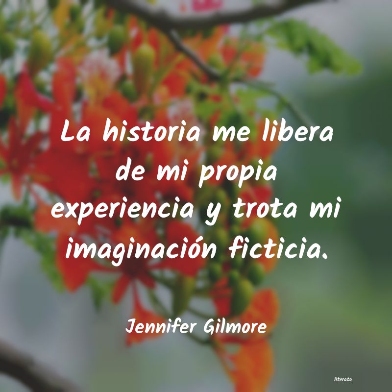 Frases de Jennifer Gilmore