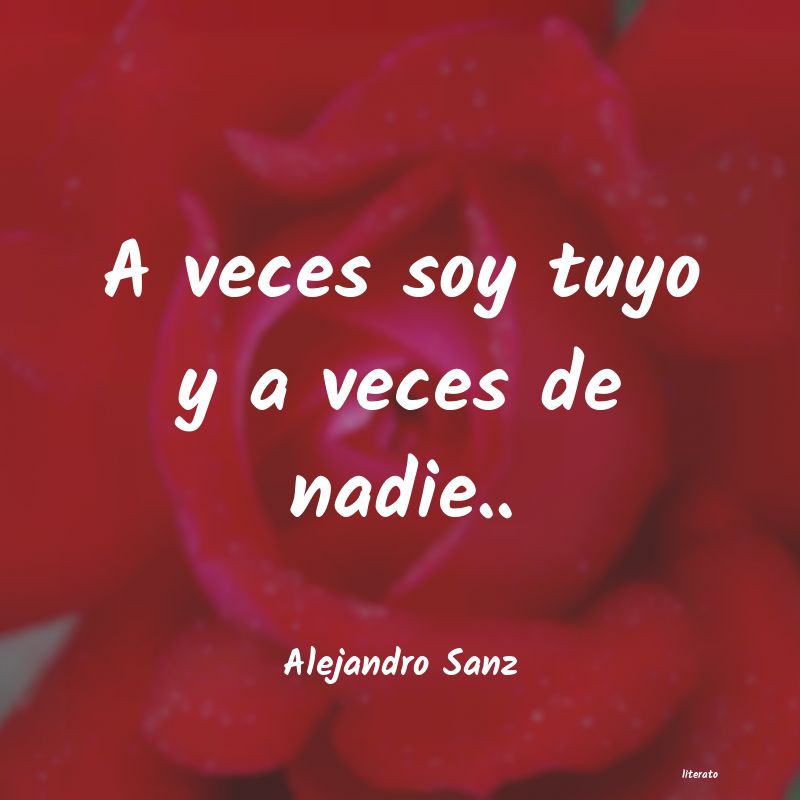 Frases de Alejandro Sanz