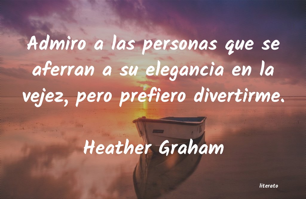 Frases de Heather Graham