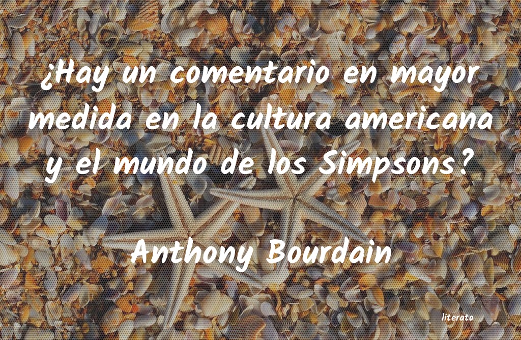 Frases de Anthony Bourdain