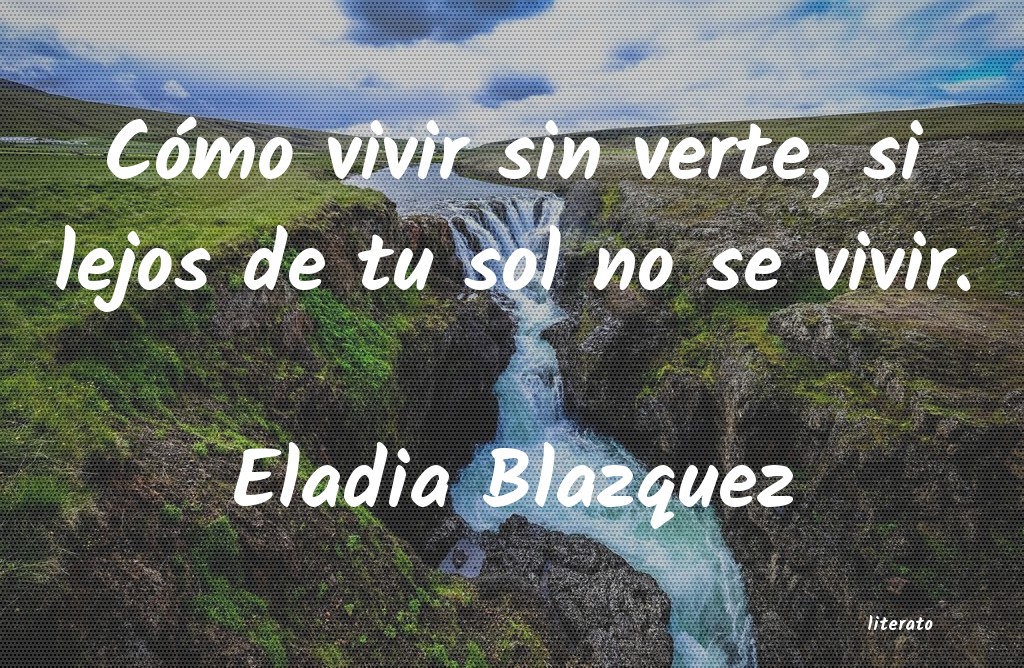 Frases de Eladia Blazquez