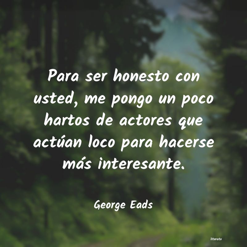 Frases de George Eads