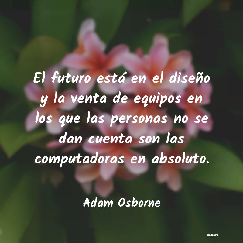 Frases de Adam Osborne