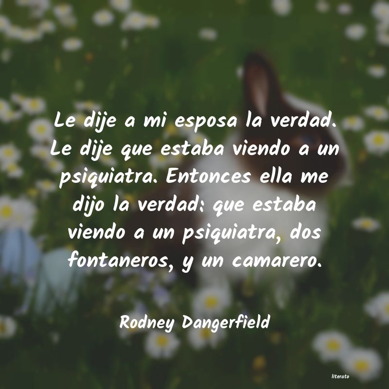 Frases de Rodney Dangerfield