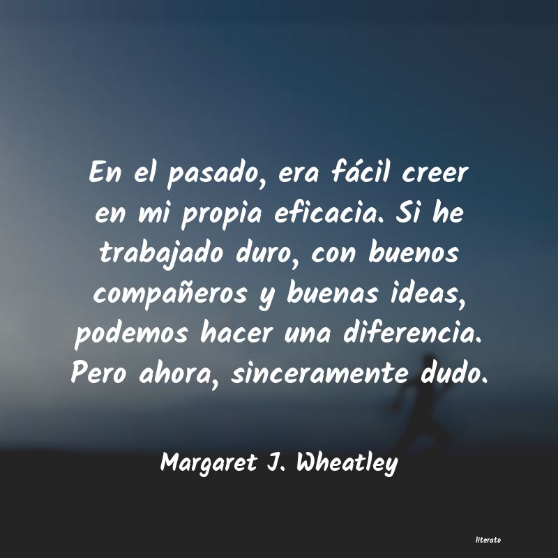 Frases de Margaret J. Wheatley