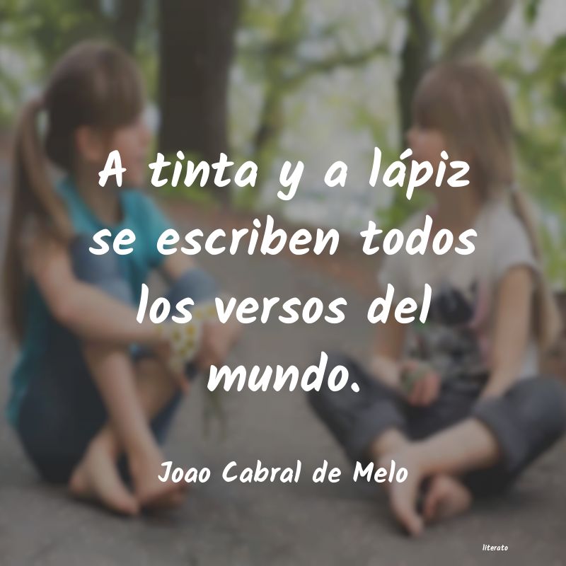 frases de Joao Cabral de Melo