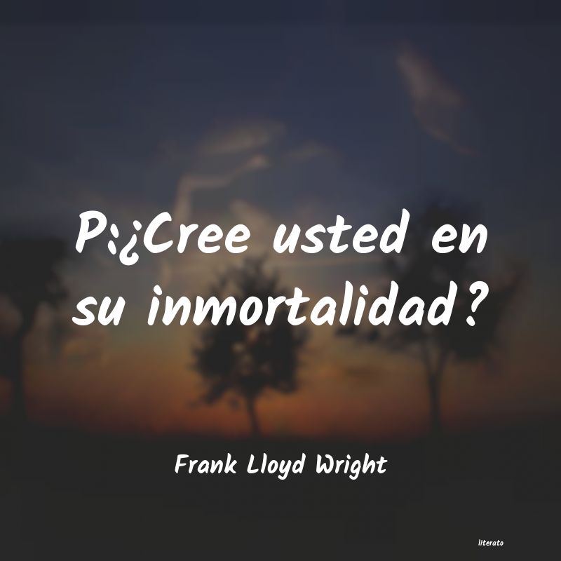 Frases de Frank Lloyd Wright