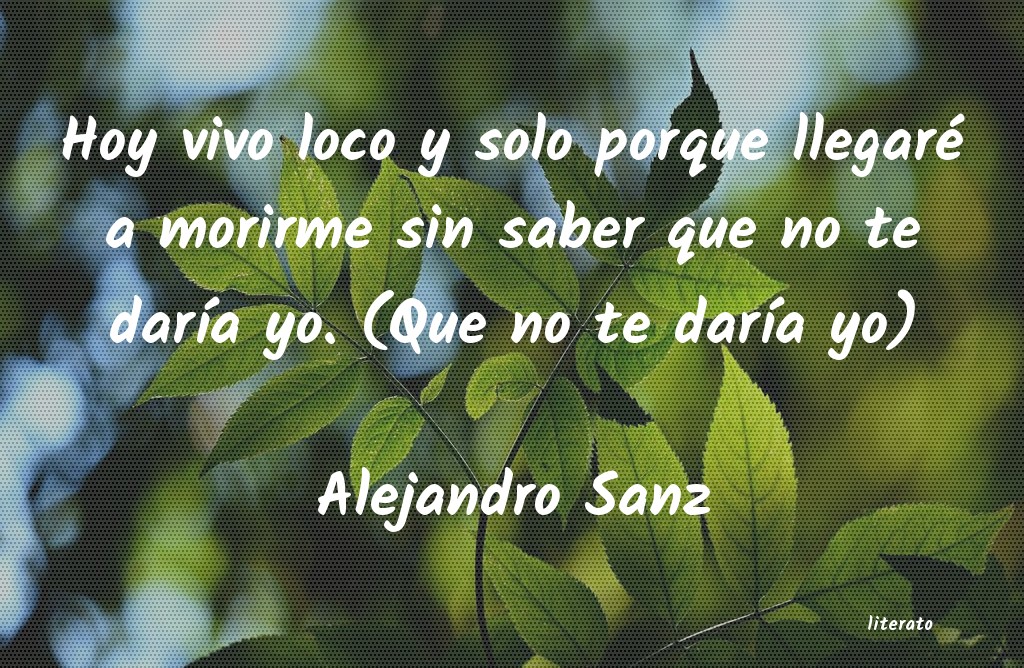 Frases de Alejandro Sanz