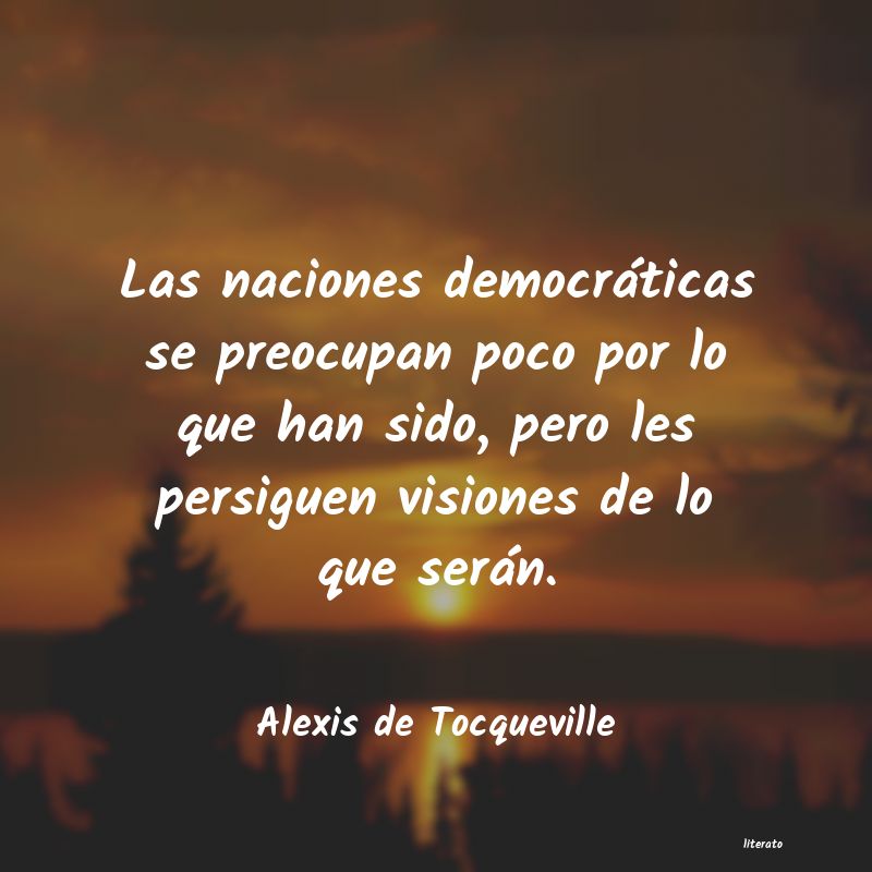 Frases de Alexis de Tocqueville