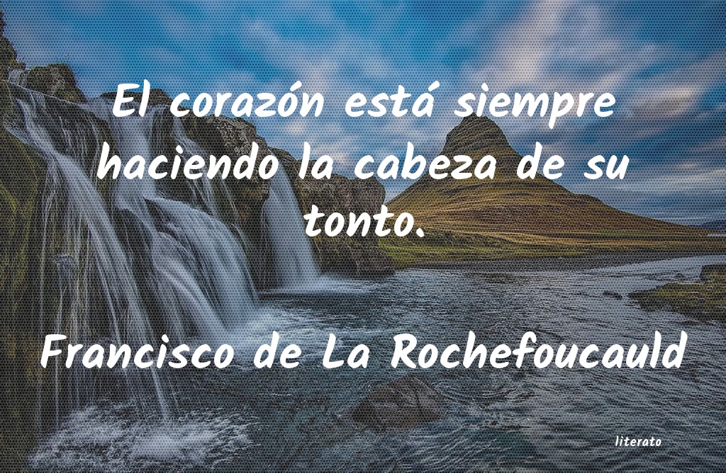 Frases de Francisco de La Rochefoucauld