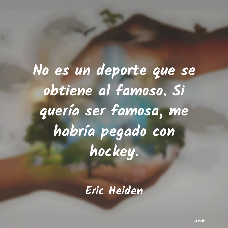 Frases de Eric Heiden