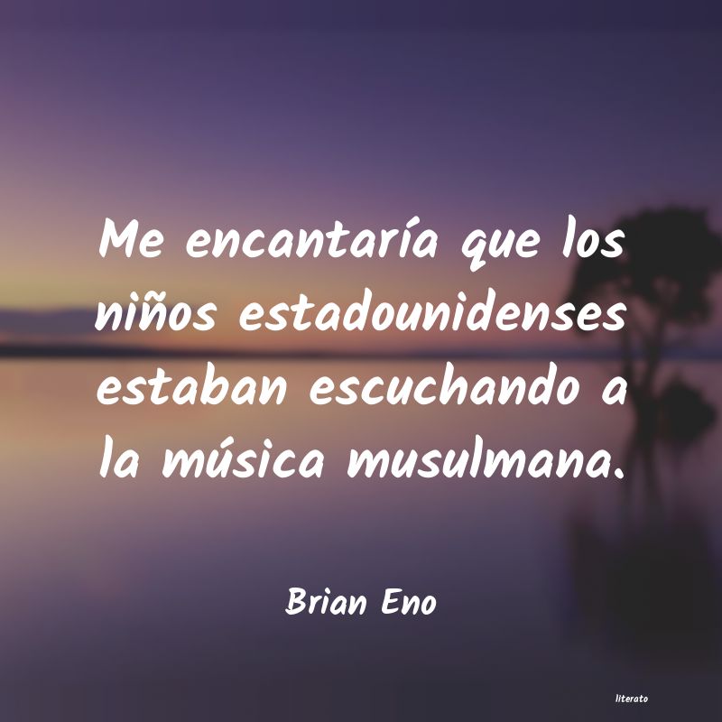 Frases de Brian Eno