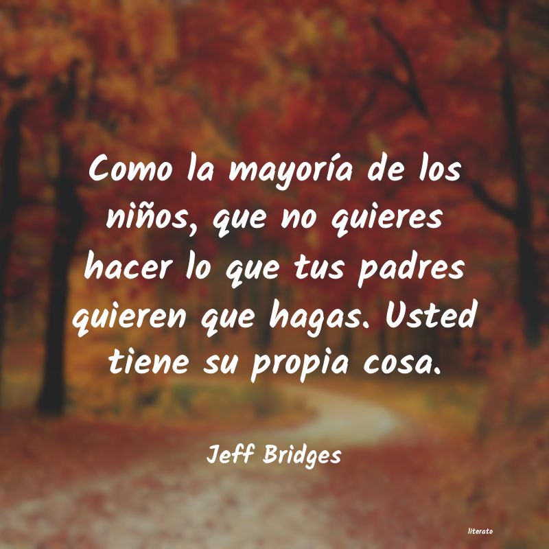 Frases de Jeff Bridges