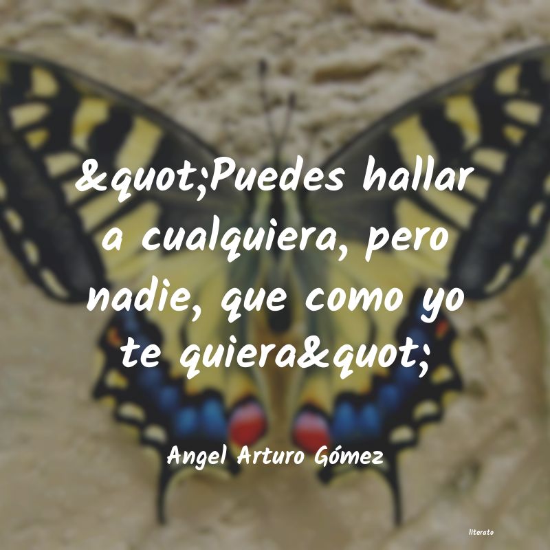frases de Angel Arturo Gómez
