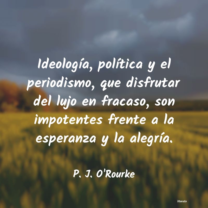 Frases de P. J. O'Rourke