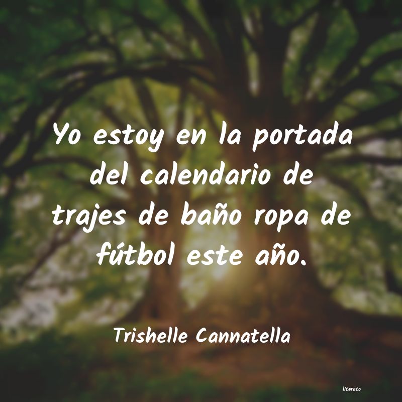 Frases de Trishelle Cannatella