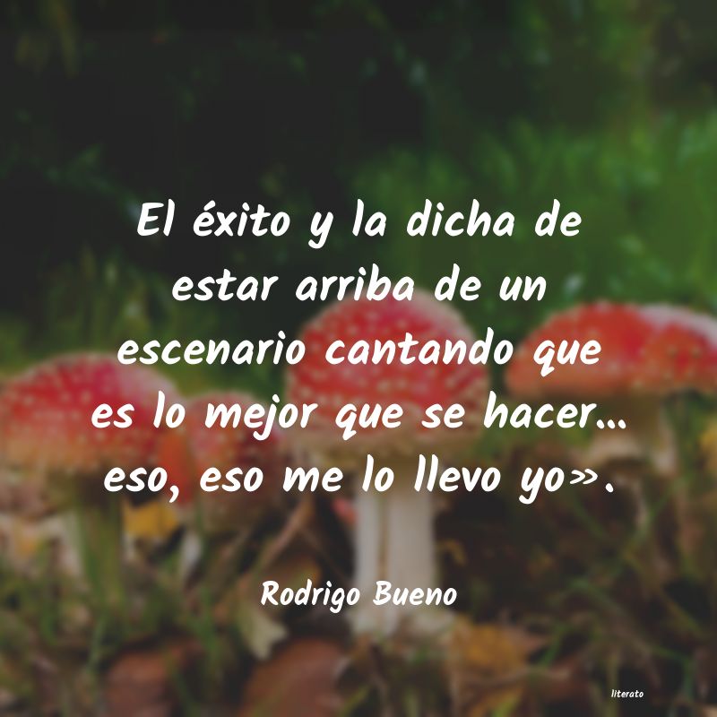 frases de Rodrigo Bueno