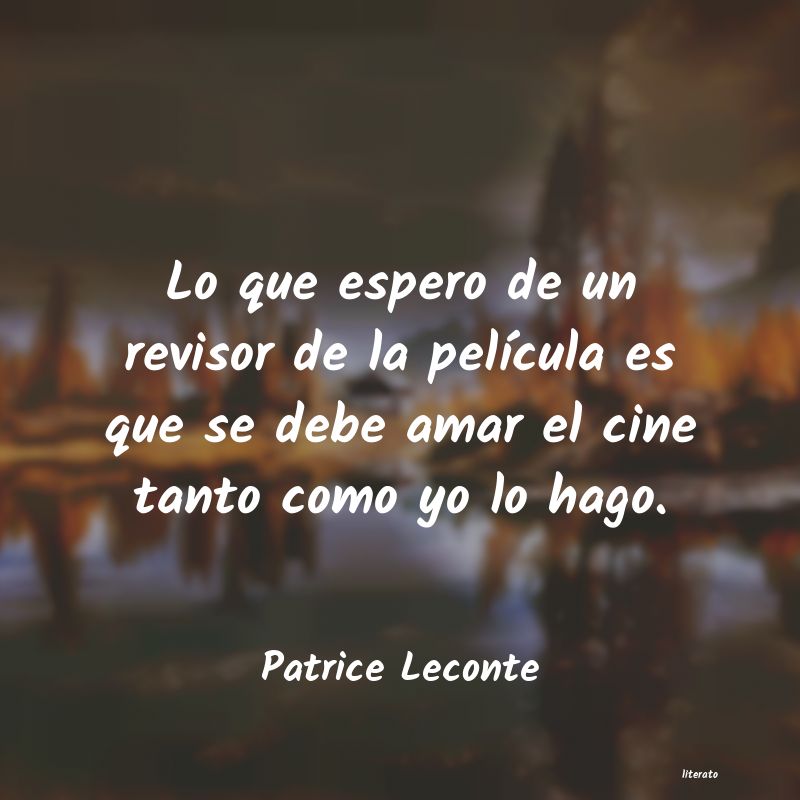 Frases de Patrice Leconte