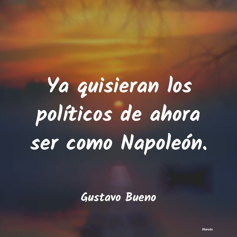 Frases de Gustavo Bueno