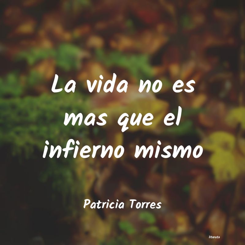 Frases de Patricia Torres