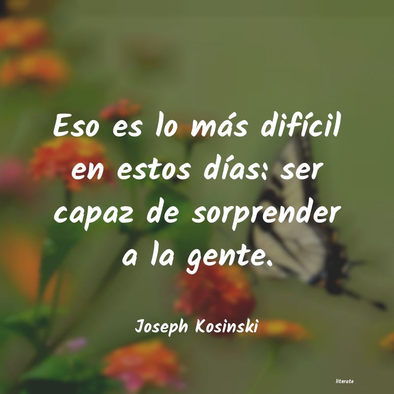 Frases de Joseph Kosinski