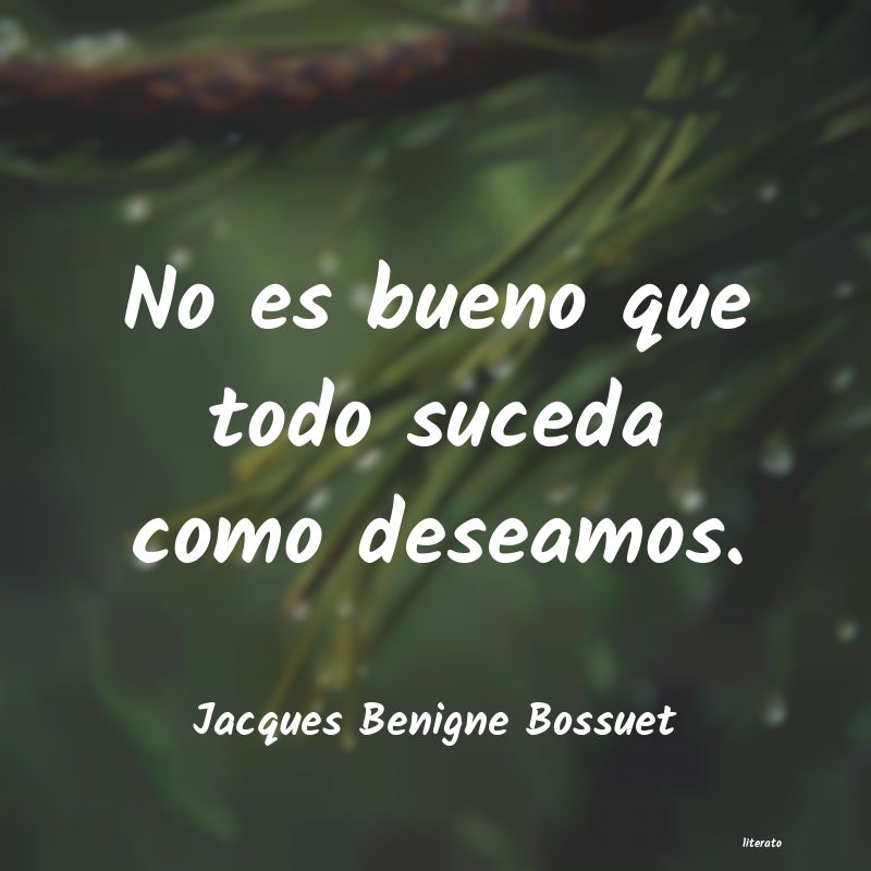 Frases de Jacques Benigne Bossuet