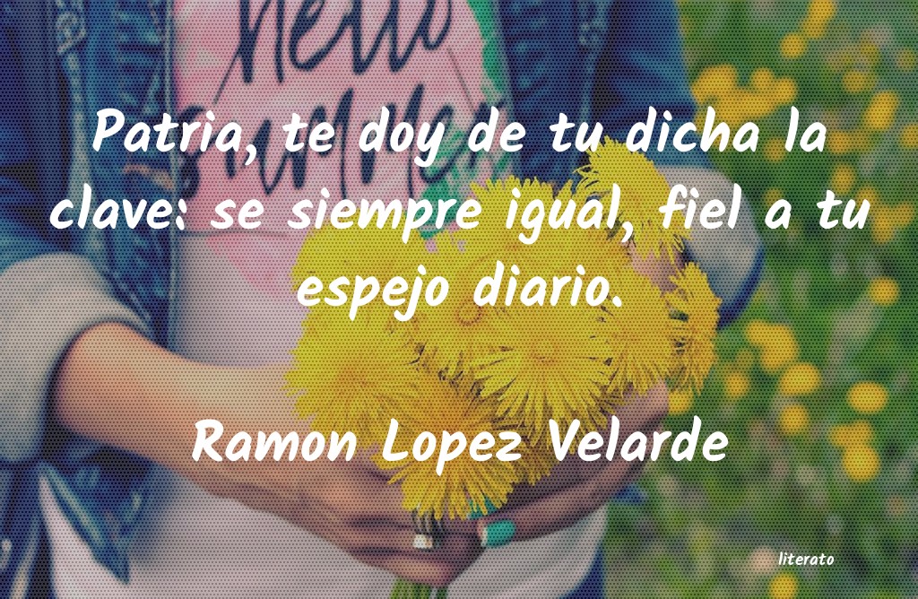 Frases de Ramon Lopez Velarde