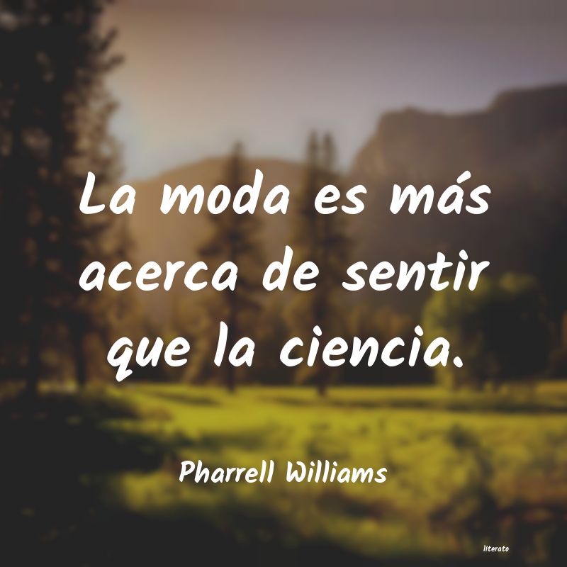 Frases de Pharrell Williams