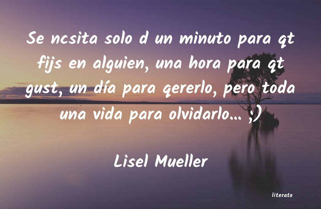 Frases de Lisel Mueller