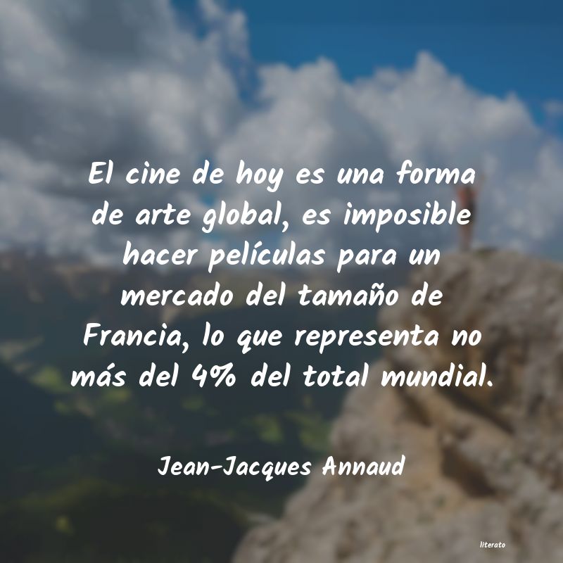 Frases de Jean-Jacques Annaud