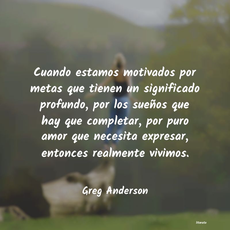 Frases de Greg Anderson