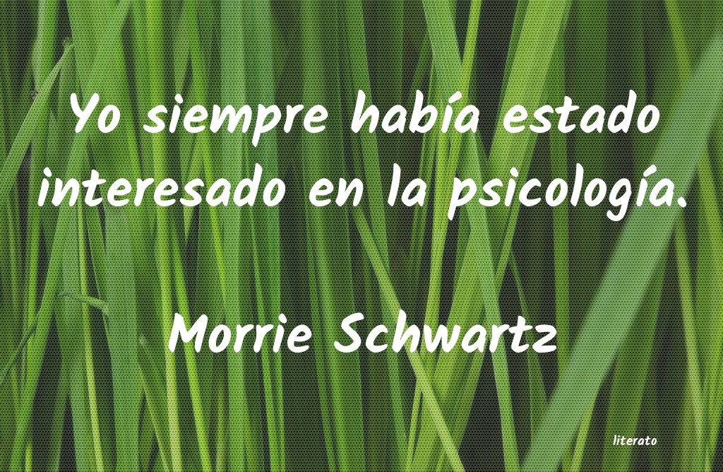 Frases de Morrie Schwartz