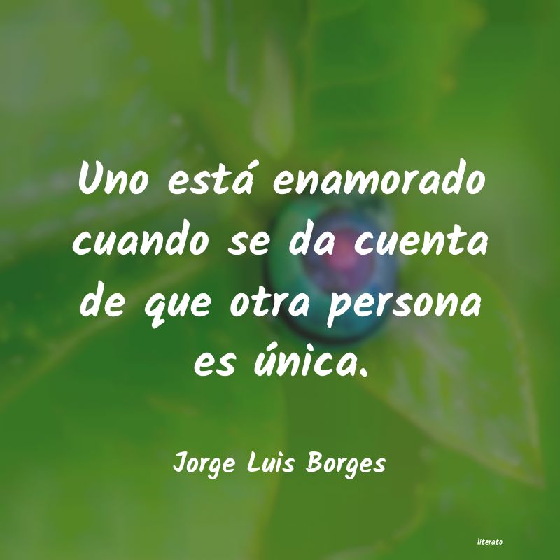 Total 35+ imagen amor frases de borges