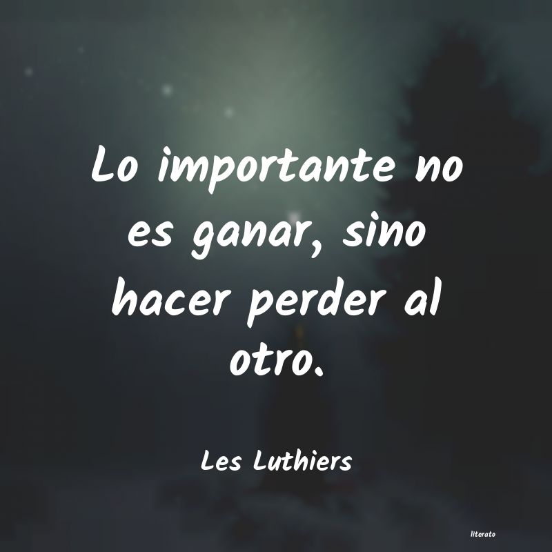 frases de Les Luthiers